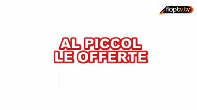 Vieni a scoprire le offerte del Piccol!