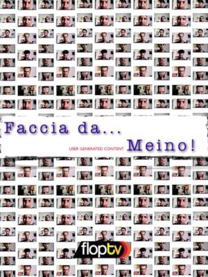 Faccia da... Meino!