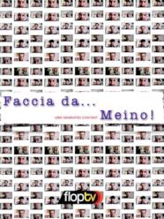 Faccia da... Meino! - Stagione 1