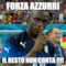 FORZA AZZURRI IL RESTO NON CONTA !!!!