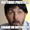 DOTTORE! PRESTO!!! CHIAMI UN DOTTORE!!!