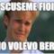 scuseme fioi no volevo bere