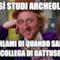 e così studi archeologia parlami di quando sarai collega di Gattuso