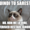 E quindi tu saresti ... No, non me lo dire, preferisco restare ignorante