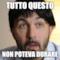 tutto questo non poteva durare