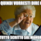Ma quindi vorresti dire che c'è tutto scritto sul manuale?