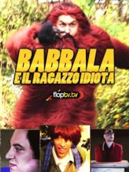 Babbala e il Ragazzo Idiota - Stagione 1