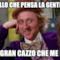 di quello che pensa la gente di me sai il gran cazzo che me frega