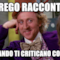 Ti prego raccontami Di quando ti criticano come OR
