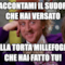Raccontami il sudore che hai versato nella torta millefoglie che hai fatto tu!
