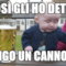 COSì GLI HO DETTO ESIGO UN CANNOLO