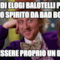 quindi elogi Balotelli per il suo spirito da bad boy... devi essere proprio un duro...