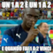 Un 1 a 2 è un 1 a 2 e quando fai 1 a 2 vinci