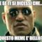 E SE TI SI DICESSI CHE... QUESTO MEME E' BELLO?