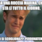 Ma una roccia marina, che sta lì tutto il giorno, Non si scogliona?? Perdonatemiiii
