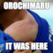 orochimaru it was here