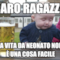 caro ragazzo la vita da neonato non è una cosa facile
