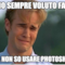 l'ho sempre voluto fare ma non so usare photoshop