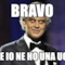 BRAVO ANCHE IO NE HO UNA UGUALE