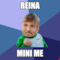 REINA MINI ME