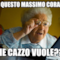 ma questo Massimo Corazza che cazzo vuole???