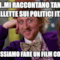 sai..mi raccontano tante barzellette sui politici italiani dai..possiamo fare un film comico!!