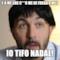 E A ME CHE C***O ME NE FREGA A ME? IO TIFO NADAL!