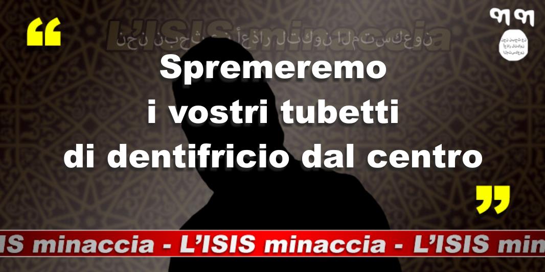 L'ISIS Minaccia: spremeremo i vostri tubetti di dentifricio dal centro