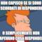 Non capisco se si sono scordati di rispondere o semplicemente non sapevano cosa rispondere