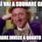 E così vai a suonare gratis Tua madre invece a quanto la da?