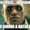 estikazzi.... mancano 4 giorni a natale
