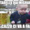 Mattarella dai migranti? Che cazzo ci va a fare?