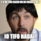 E A ME CHE CAZZO ME NE FREGA A ME? IO TIFO NADAL!