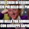 e così credi di essere il ragazzo più bello del pianeta.. parlami della tua somiglianza con giuseppe sapio