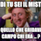 Quindi tu sei il Mister .... Ma quello che gridava in campo chi era ... ?