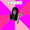e vabbè!