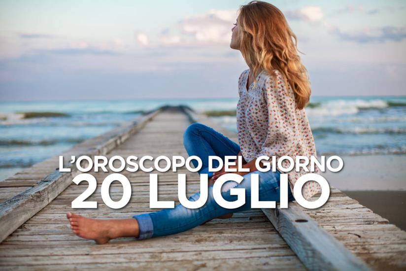 L’oroscopo di Sabato 20 Luglio L’oroscopo del giorno di Sabato 20 Luglio