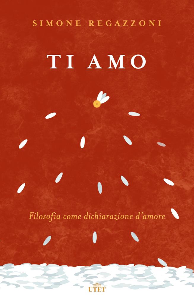 Ti amo. Filosofia come dichiarazione d'amore Ti amo. Filosofia come dichiarazione d'amore