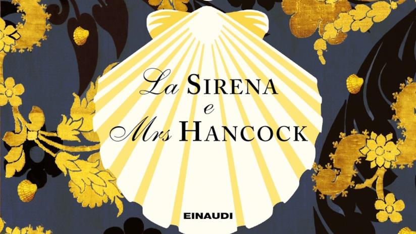 La sirena e Mrs Hancock, la recensione del romanzo storico di Einaudi Un dettaglio della copertina Einaudi