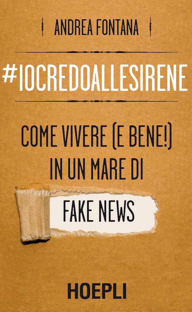 Cover Iocredoallesirene Le fake news e come destreggairsi