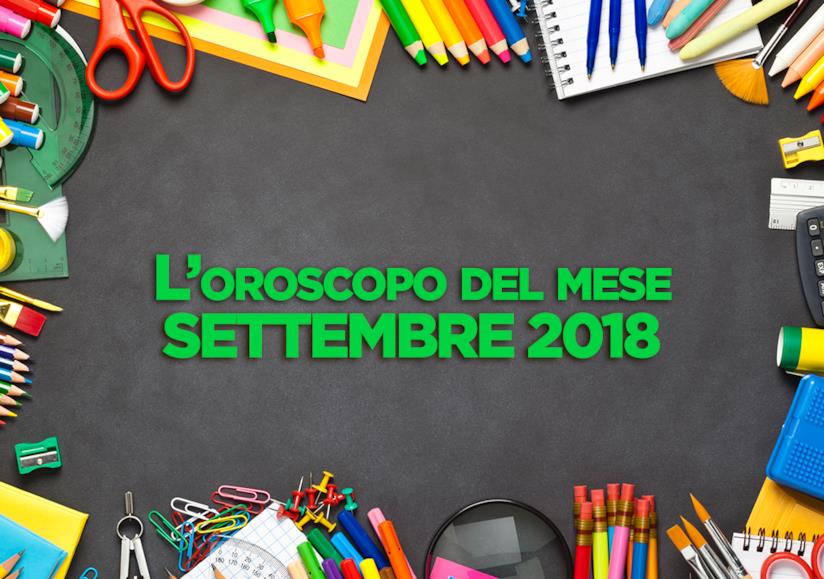 L’oroscopo di Settembre 2018 L’oroscopo del mese