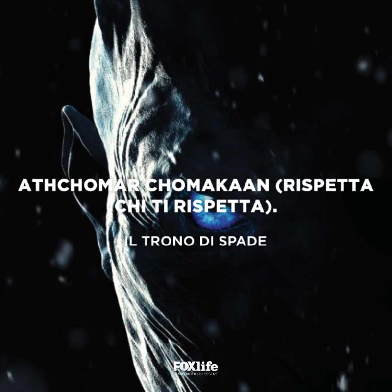 Frase trono di spade sul rispetto Creatura trono di spade