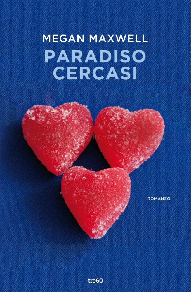 Paradiso cercasi Paradiso cercasi di Megan Maxwell