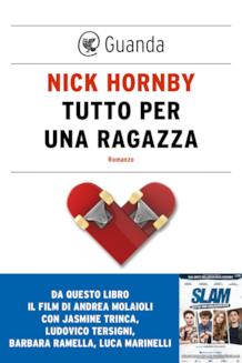 Tutto per una ragazza di Nick Hornby Nick Hornby Tutto per una ragazza