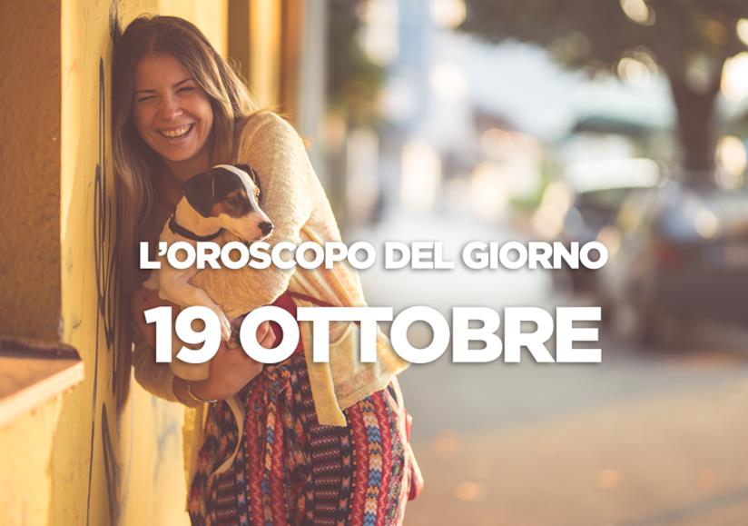 L’oroscopo di Venerdì 19 Ottobre L’oroscopo del giorno di Venerdì 19 Ottobre