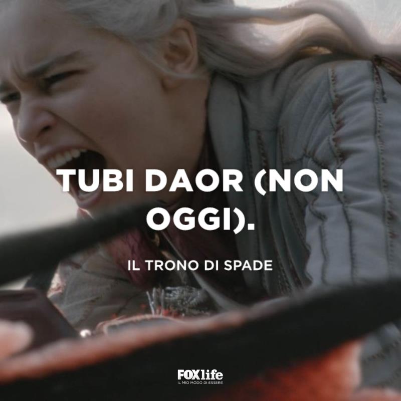 Frase non oggi Daenerys sul drago