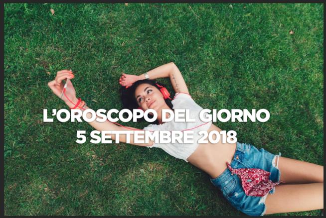 L’oroscopo di oggi, Mercoledì 5 Settembre L’oroscopo del giorno di oggi, Mercoledì 5 Settembre