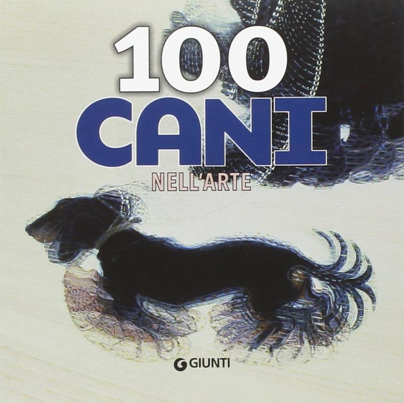 100 cani nell'arte 100 cani nell'arte