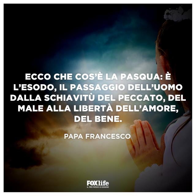 Frasi papa Francesco sulla Pasqua Frasi papa Francesco sulla Pasqua