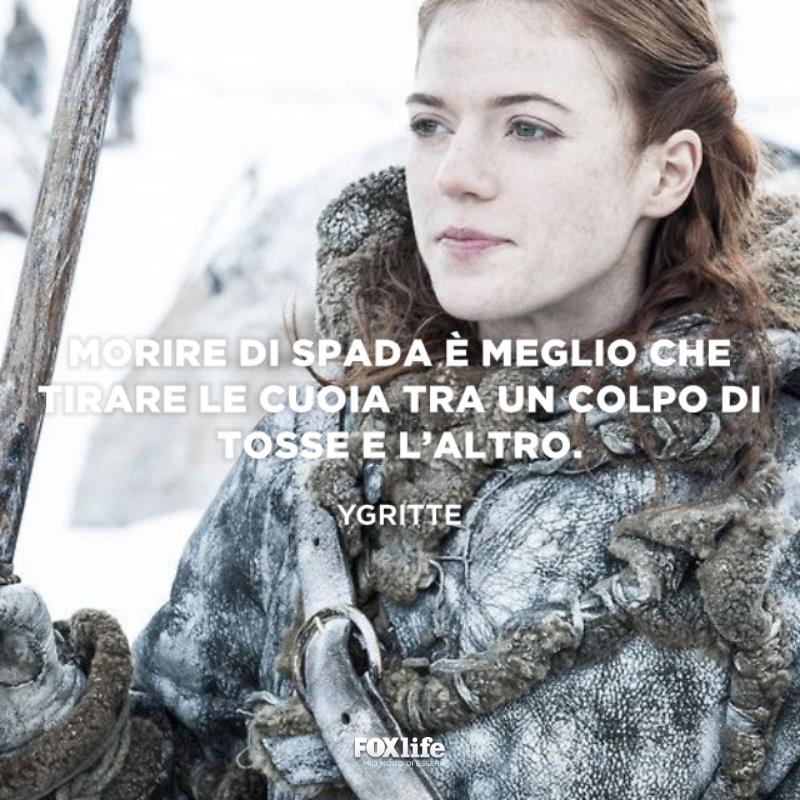 Citazione Ygritte Ygritte
